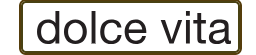 Dolce Vita